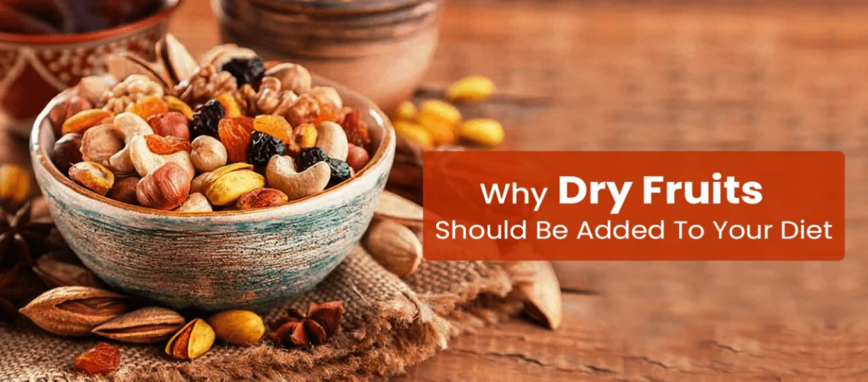 Why Dry Fruits Should Be Added to Your Diet: Benefits, Nutrition, and Daily Use